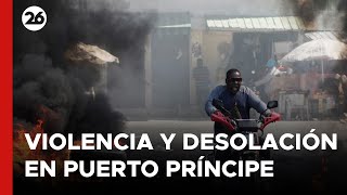 HAITÍ | Violencia y desolación en el corazón de Puerto Príncipe