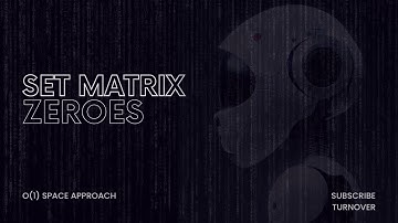 Set Matrix Zeroes | O(1) Space Approach | In-place | Intuition-code-explaination