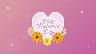 Free Mother's Day Animated Video Template (Customizable) - FlexClip