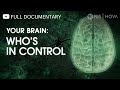 Your Brain: Who's in Control? | Full Documentary | NOVA | PBS