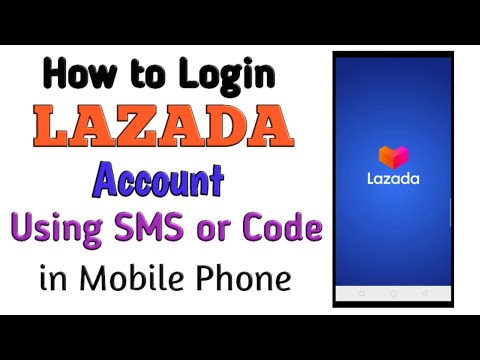 How to Login Lazada Account Via SMS or Code in Mobile Phone
