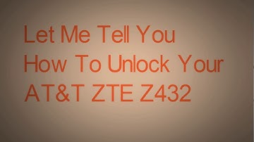 Unlock AT&T ZTE Z432