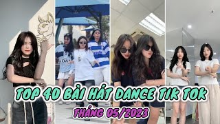 🎶 TOP 40 BÀI NHẠC NHẢY DANCE TRIỆU VIEW TRÊN TIK TOK VIỆT NAM THÁNG 5\/2023 - TỔNG HỢP TREND TIK TOK