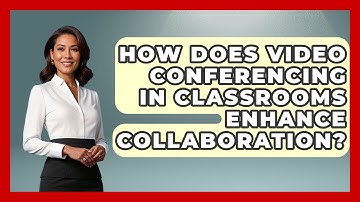 How Does Video Conferencing in Classrooms Enhance Collaboration? | Teacher Tech Toolbox News