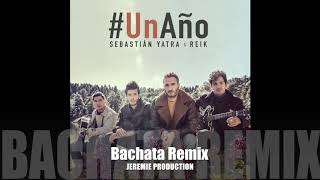 Sebastián Yatra, Reik - Un Año (Bachata Remix) DJ Jeremie