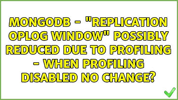 mongodb - "replication oplog window" possibly reduced due to profiling - when profiling disabled...