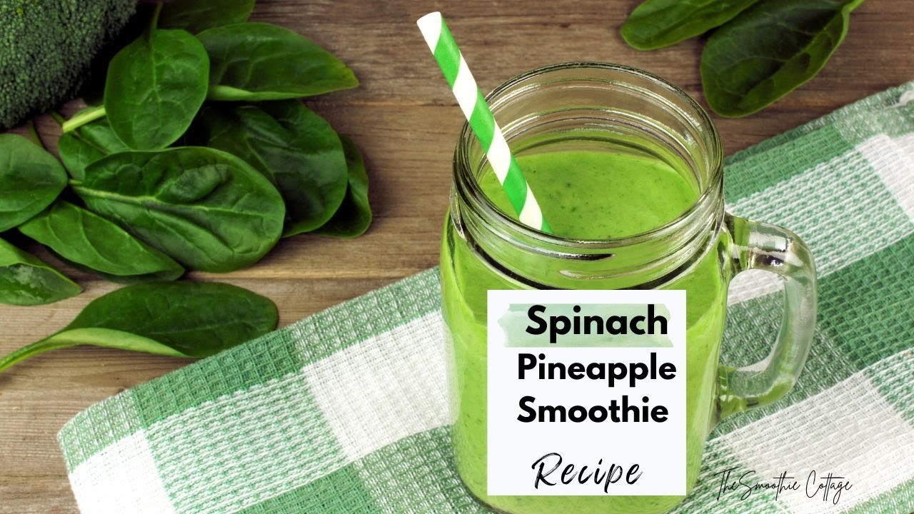 Spinach Pineapple Smoothie Recipe YouTube