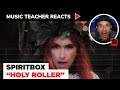 Music Teacher Reacts to Spiritbox "Holy Roller" | Music Shed #68