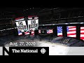 CBC News: The National | Aug. 27, 2020 | NHL joins protest over police shooting, postpones games