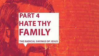 The Radical Sayings of Jesus - Part 4  - 04.28.24