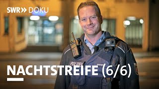 Nachtstreife - Die total verpeilte Nacht (Folge 6/6) | SWR-Doku