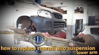 how to replace maruti alto suspension lower arm