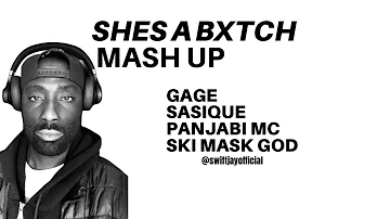 She’s A BXTCH Mash Up Feat Gage, Sasique, Panjabi Mc & Ski Mask the Slump God