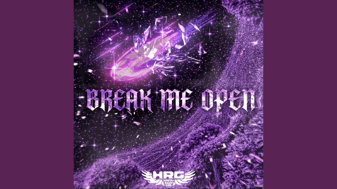 Break me open