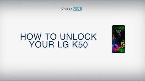 HOW TO UNLOCK LG K50