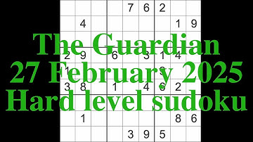 Sudoku solution – The Guardian 27 February 2025 Hard level