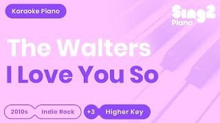 Video thumbnail of "The Walters - I Love You So (Karaoke Piano) Higher Key"