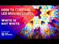 (2/3) • How to measure and compare LED Moving Lights • Understanding CRI, TLCI, TM-30