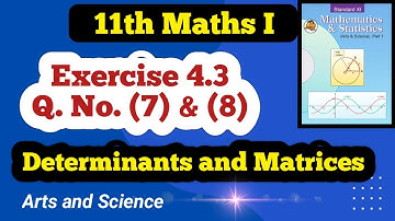 Class 11th Maths Exercise 4.3  Q No (7) & (8)  | Determinants and Matrices
