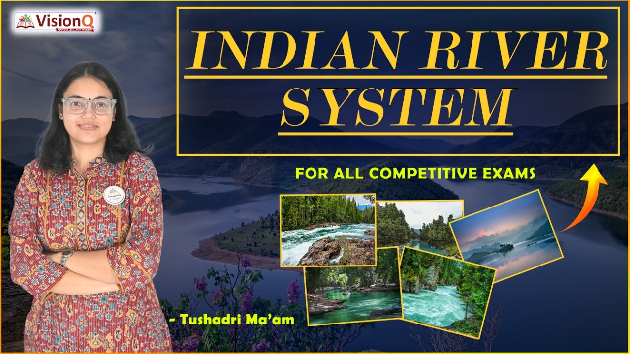 Indian River System Complete Class | Tushadri Ma'am | All Competitive Exams | VisionQ Coaching