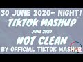 Tiktok Mashup 30 JUNE 2020- NIGHT 🌙
