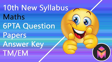 10th New Syllabus Maths 6PTA Question Papers Answer Key/TM.EM/3dsegments!!!