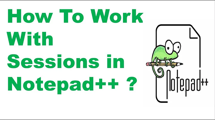 How To Work With Sessions in Notepad++ ? || Notepad++ tips and tricks