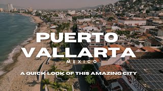 Puerto Vallarta - A quick look of this amazing city