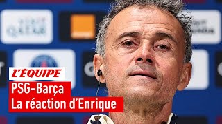 PSG-Barça : Luis Enrique après la défaite : 