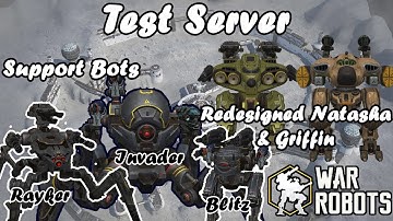 War Robots! Test Server - Invader, Blitz, Rayker || New Griffin and Natasha Re-design