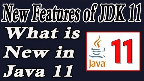 Java 11 New Features || New features of JDK 11
