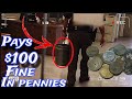 🔴🔵Guy pays $100 fine in pennies