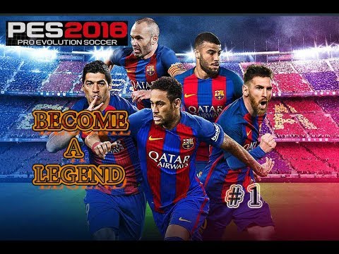 PES 2018 ➤ BECOME A LEGEND ➤ აბა ვცადოთ