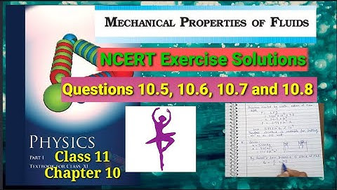 NCERT Exercise Solutions| Qu.10.5, 10.6, 10.7 and 10.8 | Chapter 10 | Class 11| Physics |