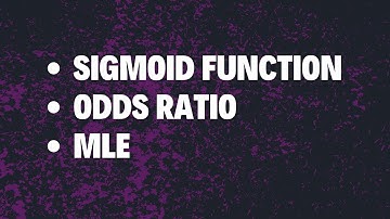 Sigmoid Function | Odds Ratio | Maximum Likelihood Estimation