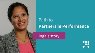 Path to Partners in Performance: Career journey and work-life balance - Inga's story
