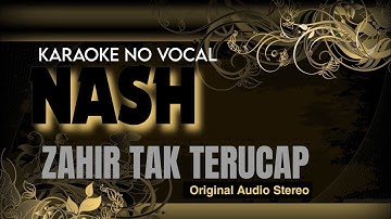 NASH - Zahir Tak Terucap (karaoke no vocal)