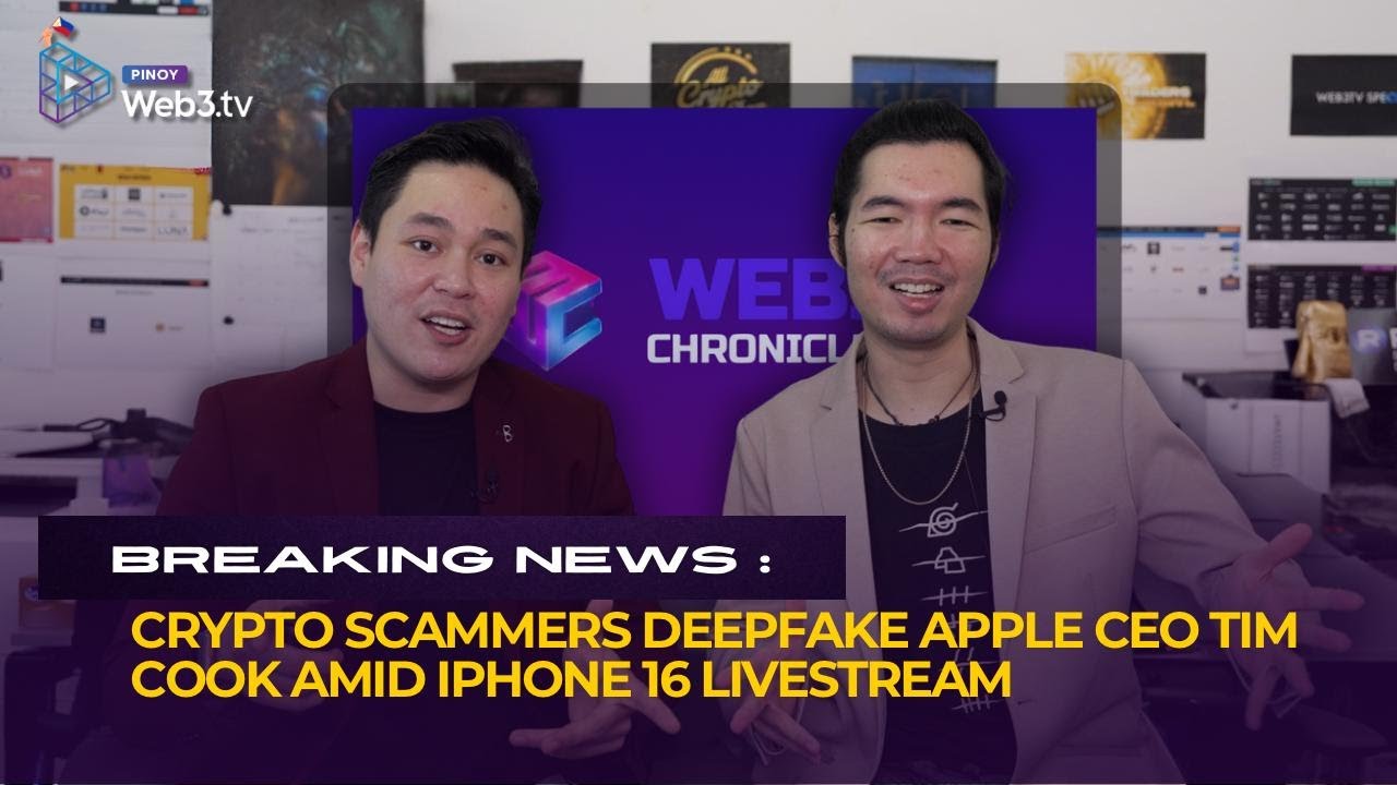 Web3 Chronicles Ep. 67 | Crypto scammers deepfake Apple CEO Tim Cook amid  iPhone 16 livestream