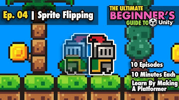 Ep. 04 | Sprite Flipping | Ultimate Beginner