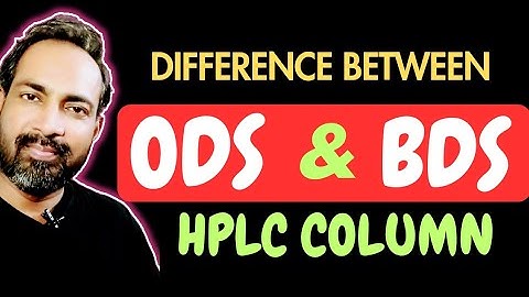 DIFFERENCE BETWEEN ODS AND BDS COLUMN | HPLC COLUMN