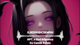 APT. x Bad Romance | DJ Cantik Remix [BASS BOOSTED] 🎧