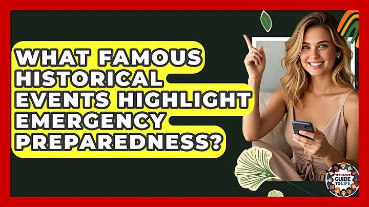 What Famous Historical Events Highlight Emergency Preparedness? - Teenager Guide to Life