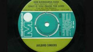 Jailbird Singers - Only if you praise the lord. chords