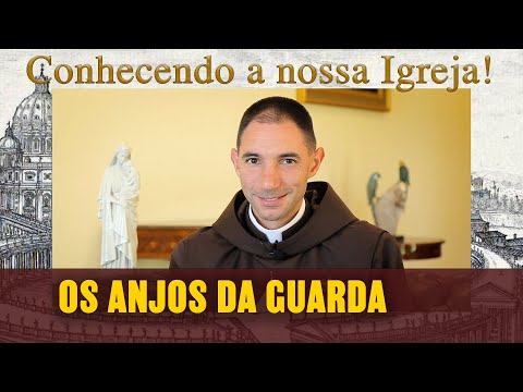 Os Anjos da Guarda - Conhecendo a nossa Igreja