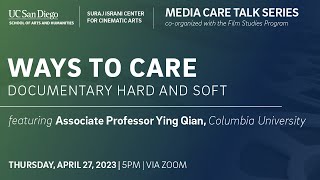 Media Care Talk Series "Ways to Care: Documentary Hard and Soft" featuring Ying Qian screenshot 1