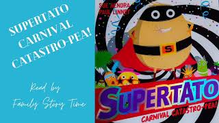 SUPERTATO Carnival Catastropea! By Sue Hendra and Paul Linnet |Children's Storytime|Bedtime Story|