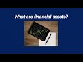 What are financial assets?