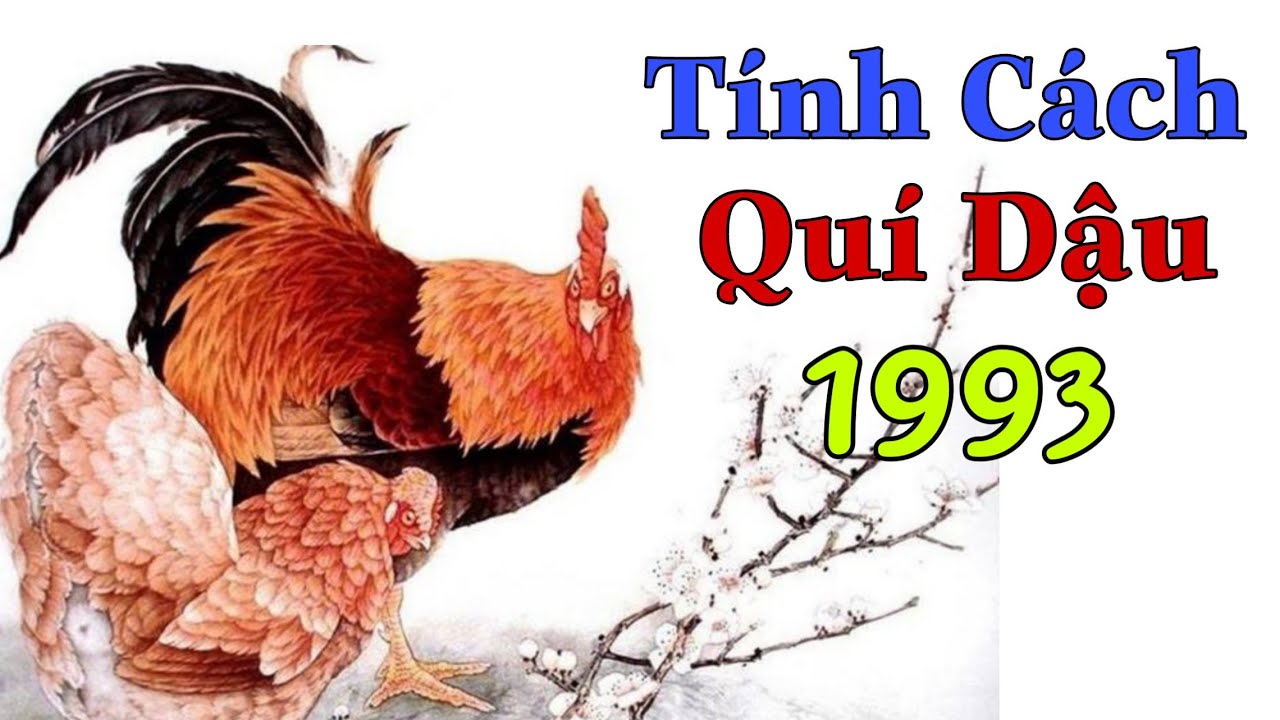 Tính Cách Người Tuổi Quí Dậu 1993