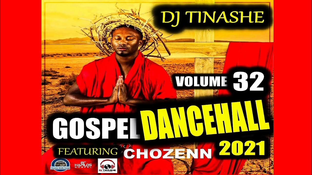 Gospel Dancehall 2021 Vol. 32 Mix by Dj Tinashe YouTube
