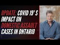 Update: Covid 19&#39;s Impact On Domestic Assault Cases In Ontario